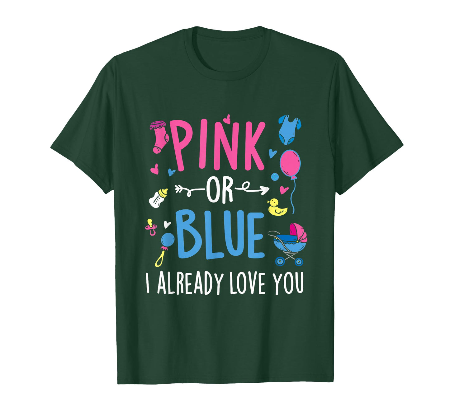 Pink Or Blue I Already Love You - Gender Reveal Party Baby T-Shirt