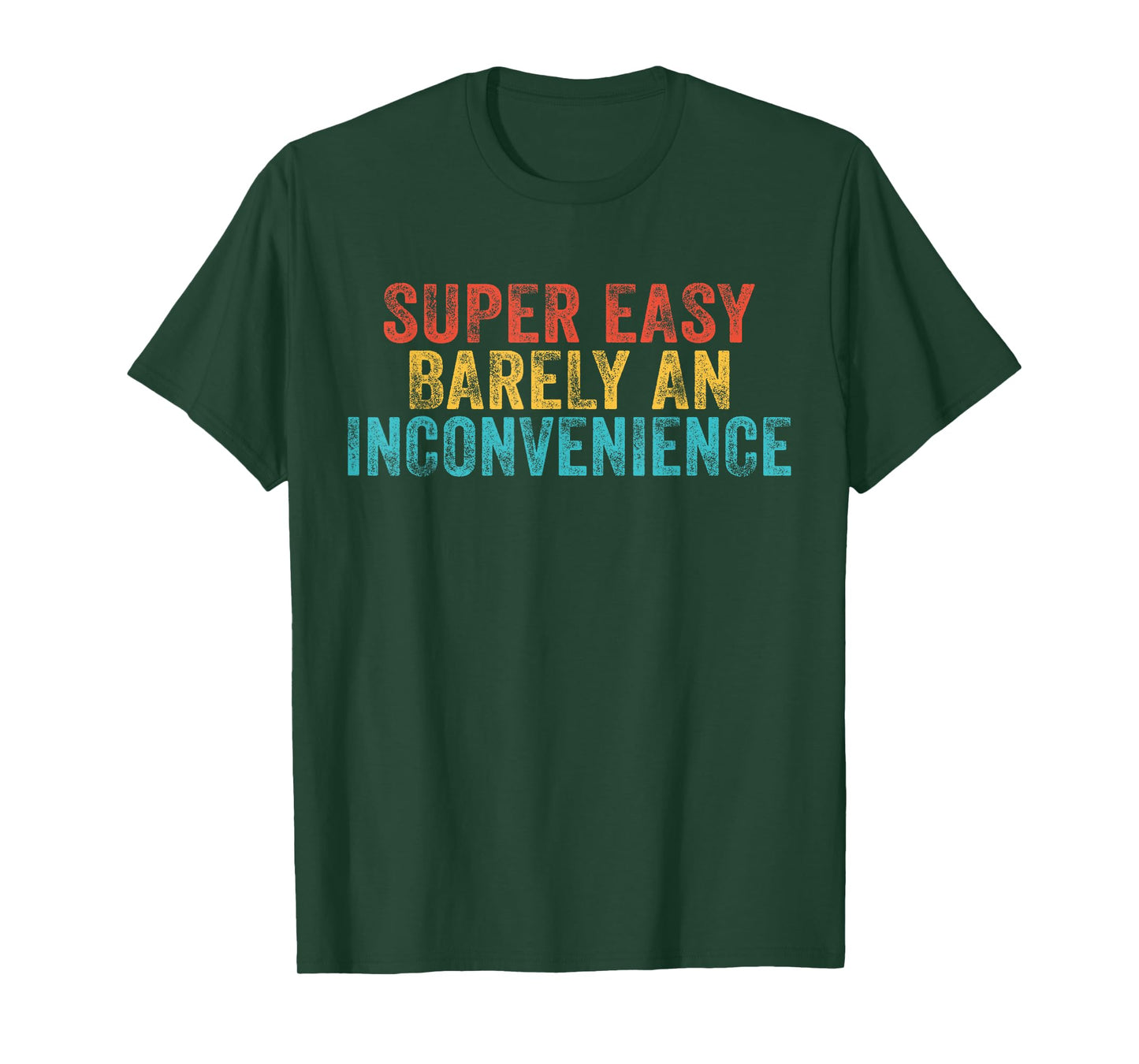 Funny Super Easy Barely an Inconvenience Saying Vintage T-Shirt