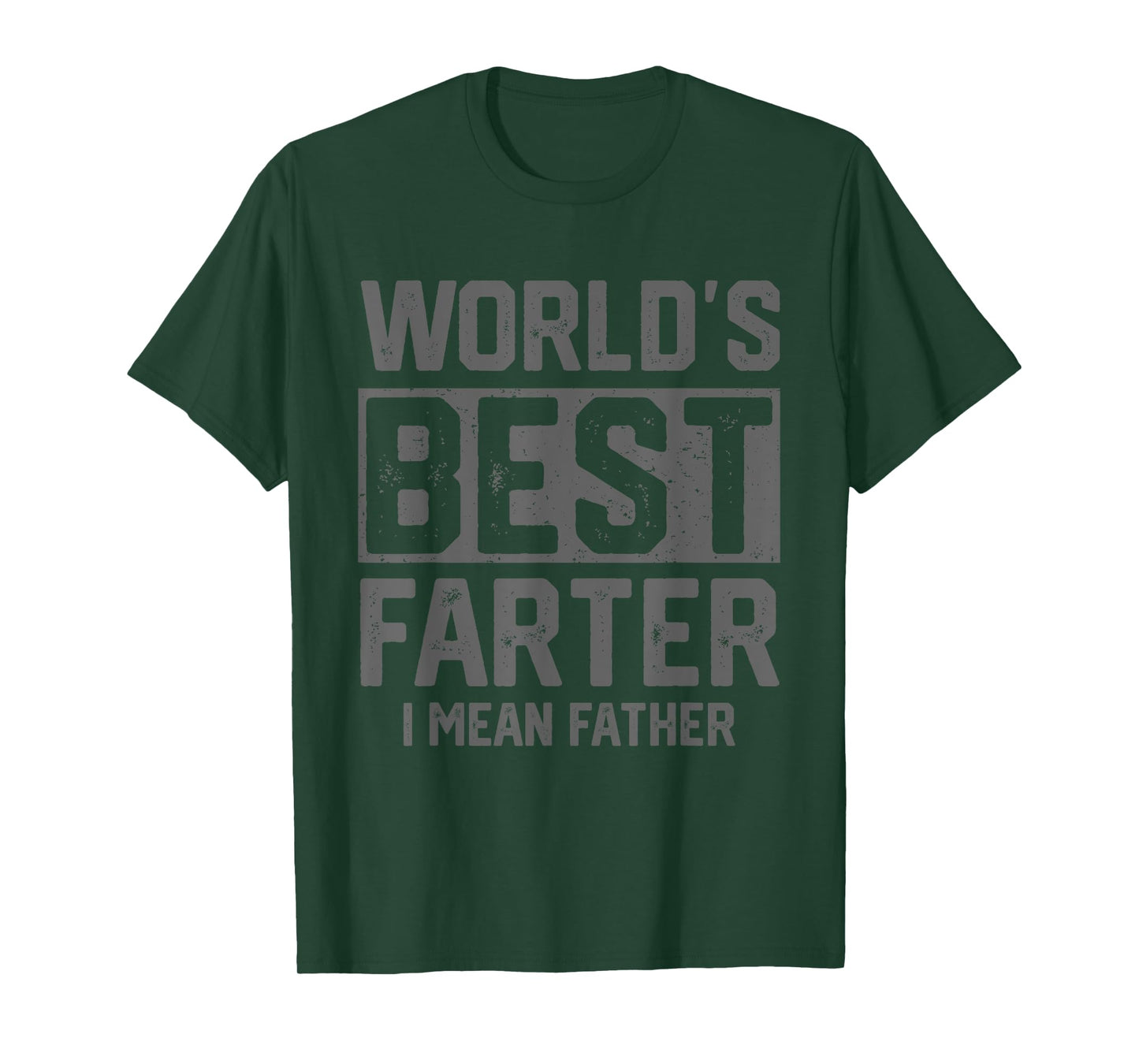 Worlds Best Farter I Mean Father Mens Fathers Day Cool Dad T-Shirt