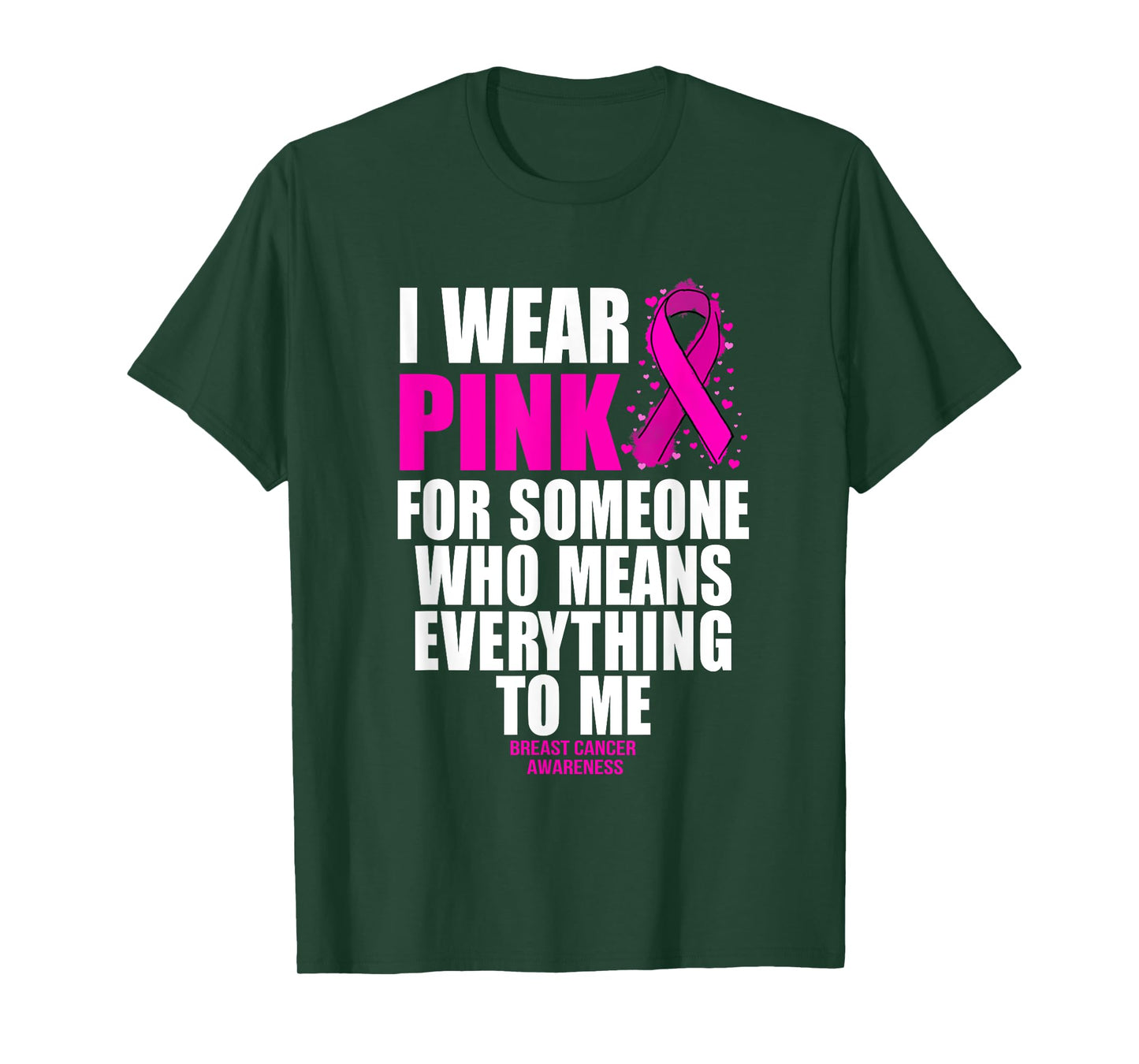 I Wear Pink For Someone Who Means Everything Breast Cancer T-Shirt