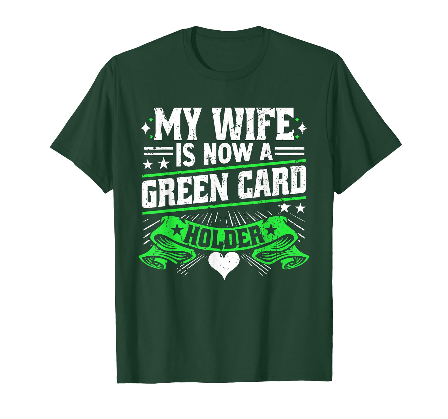 Green Card My Wife Is Now A Green Card Holder T-Shirt