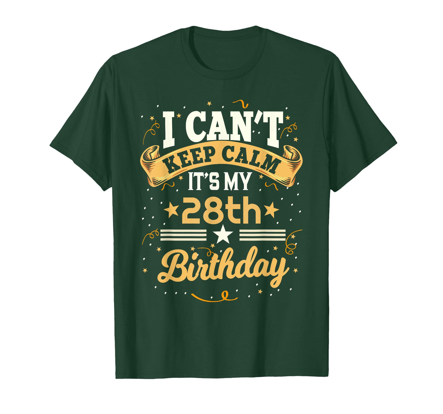 28 Year Old shirt I Can't Keep Calm It's My 28th Birthday T-Shirt