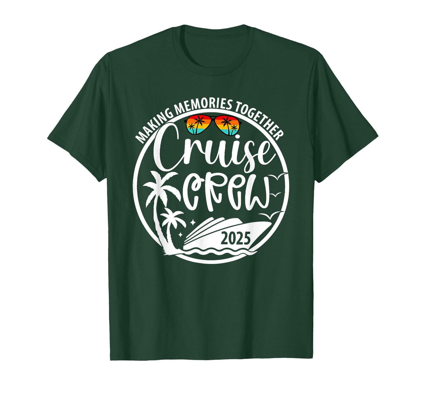 Cruise Crew 2025 Making Memories Together Summer Vacation T-Shirt