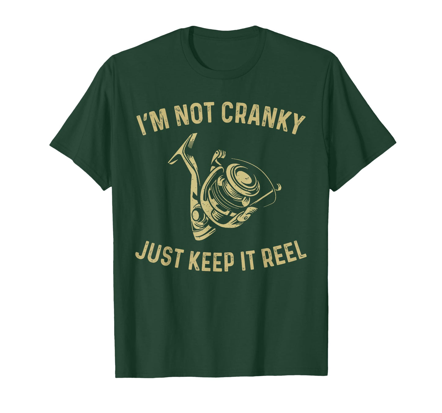 I'm Not Cranky I Keep it Reel Funny Fishing & Fisherman T-Shirt