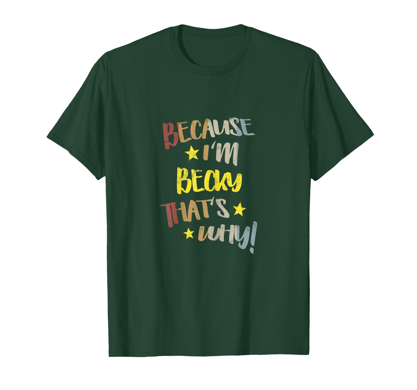 Because I'm Becky That's Why Retro Vintage Name Gift T-Shirt