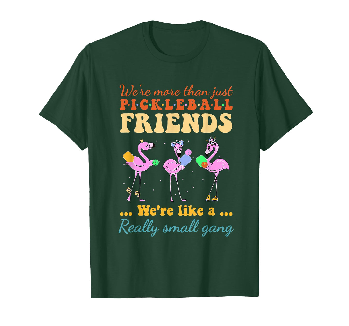 Pickleball Friends We're Like A Really Small Gang Flamingo T-Shirt