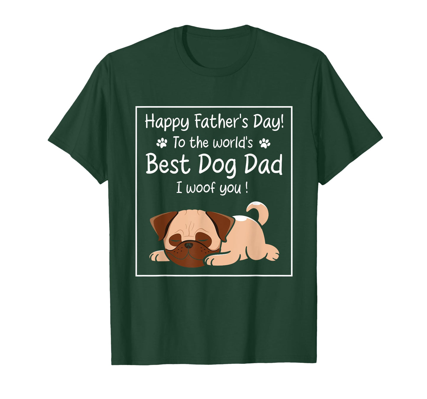 Happy Father's Day To The World's Best Dog Dad I Woof You T-Shirt for Men Women