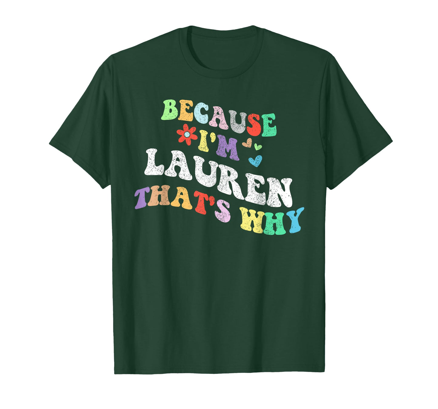 Retro Groovy Because Im Lauren Thats Why Funny Custom Name T-Shirt