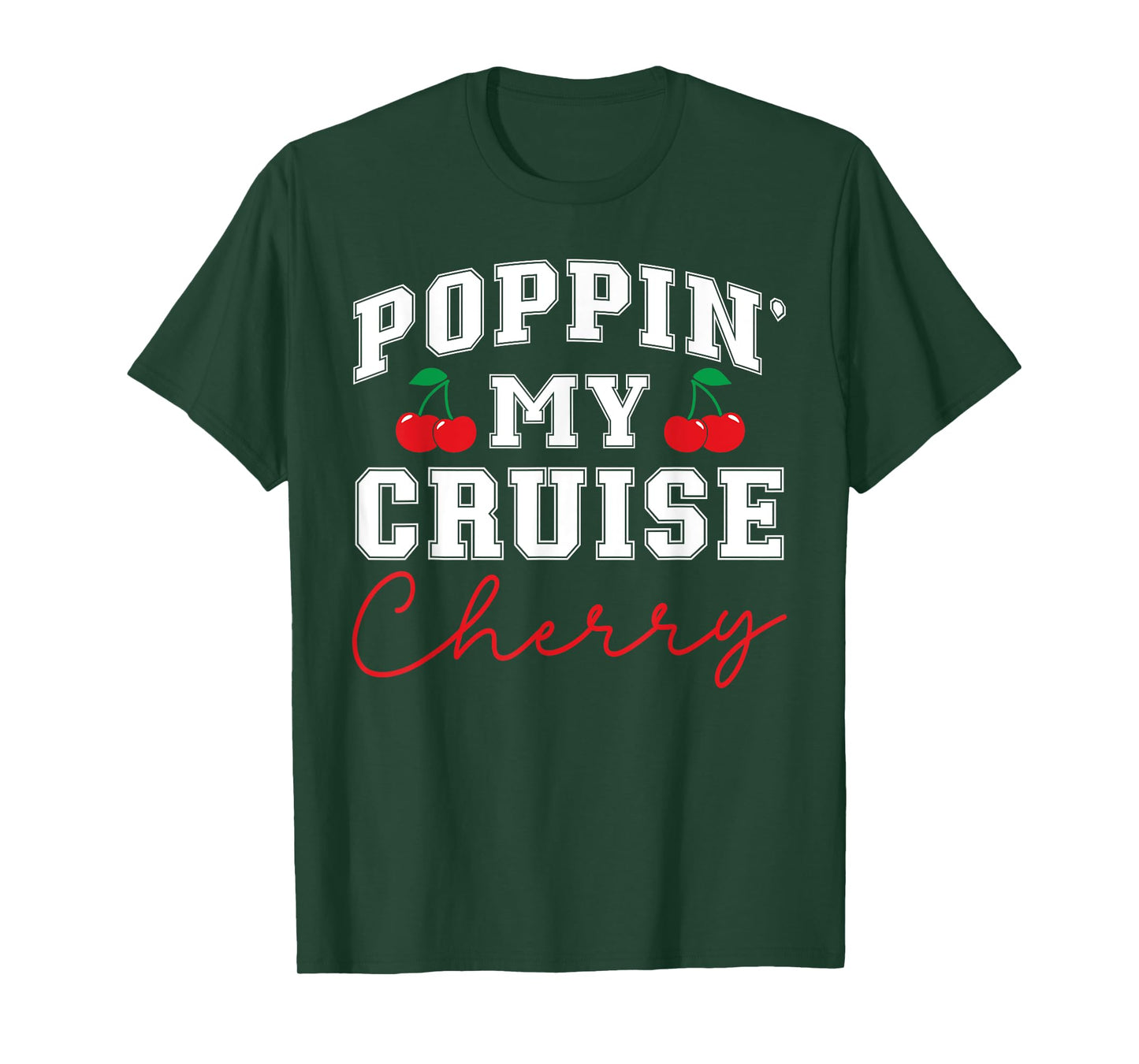 Poppin' My Cruise Cherry First Cruise Trip Vacation Ship Tee T-Shirt