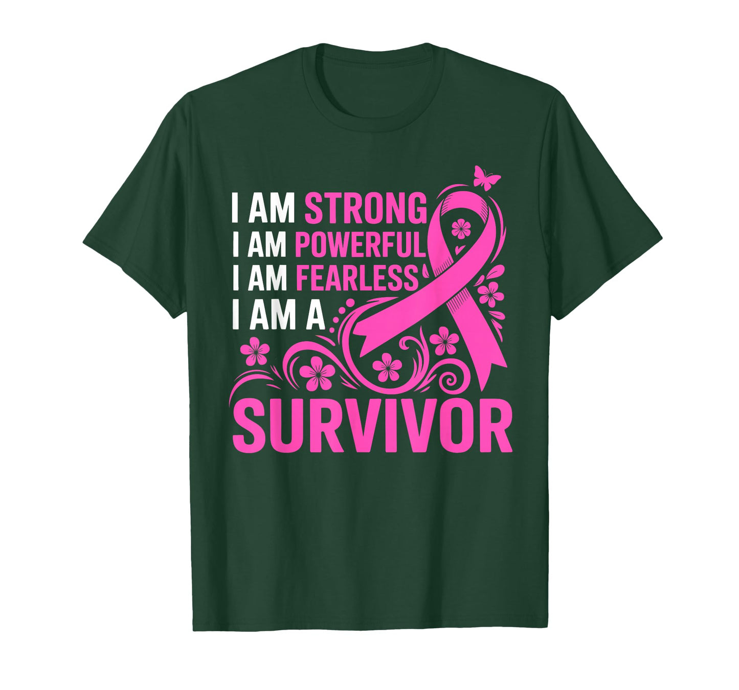 I Am Strong Powerful Fearless A Pink Breast Cancer Survivor T-Shirt