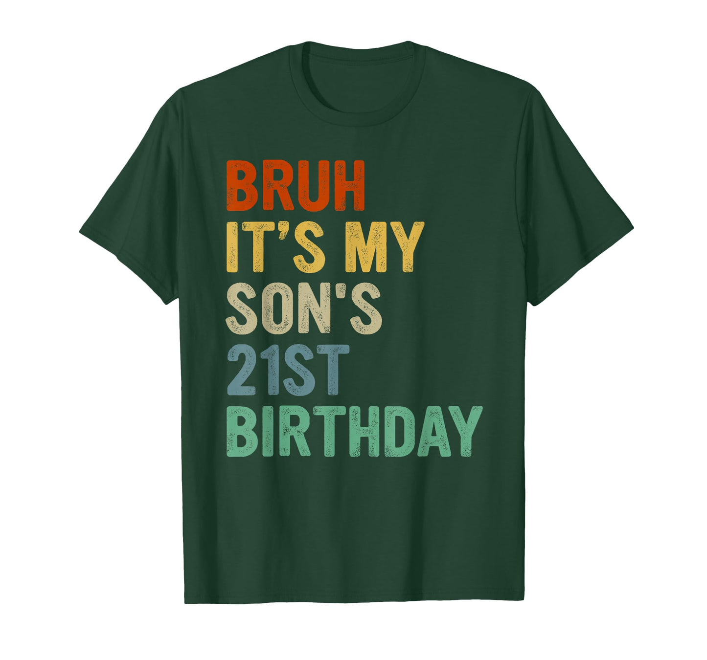 Bruh It's My Son's 21st Birthday Turning 21 Years Old T-Shirt
