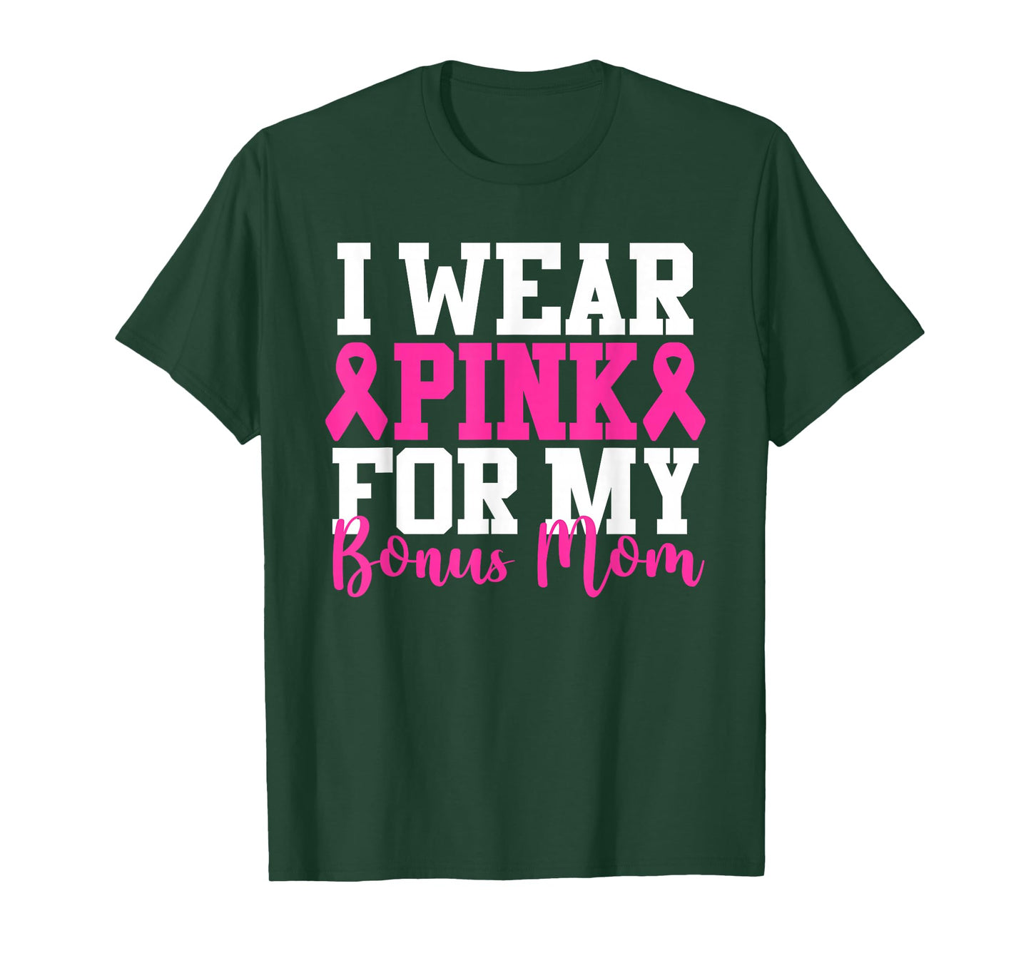 I Wear Pink For My Bonus Mom Breast Cancer Awareness T-Shirt