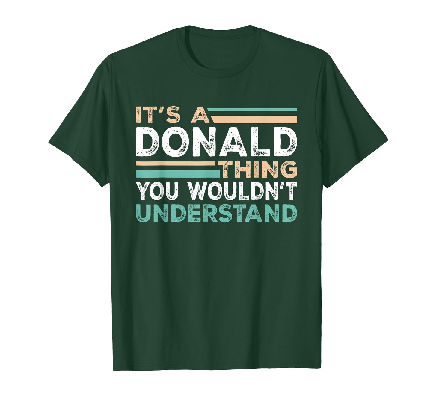 It's A Donald Thing You Wouldn't Understand Name Nickname T-Shirt