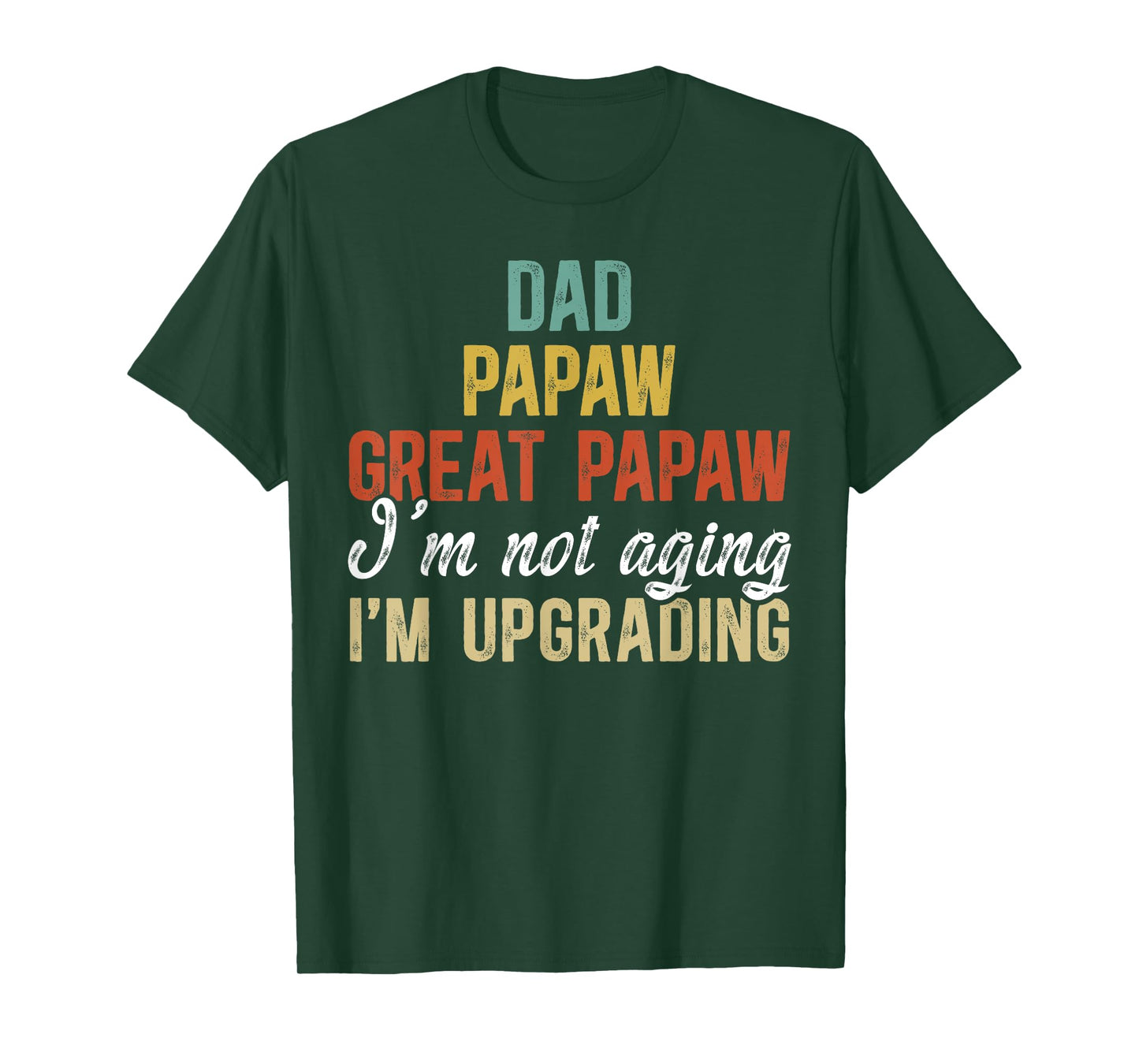 Dad Papaw Great Papaw I'm Upgrading Great Papaw T-Shirt