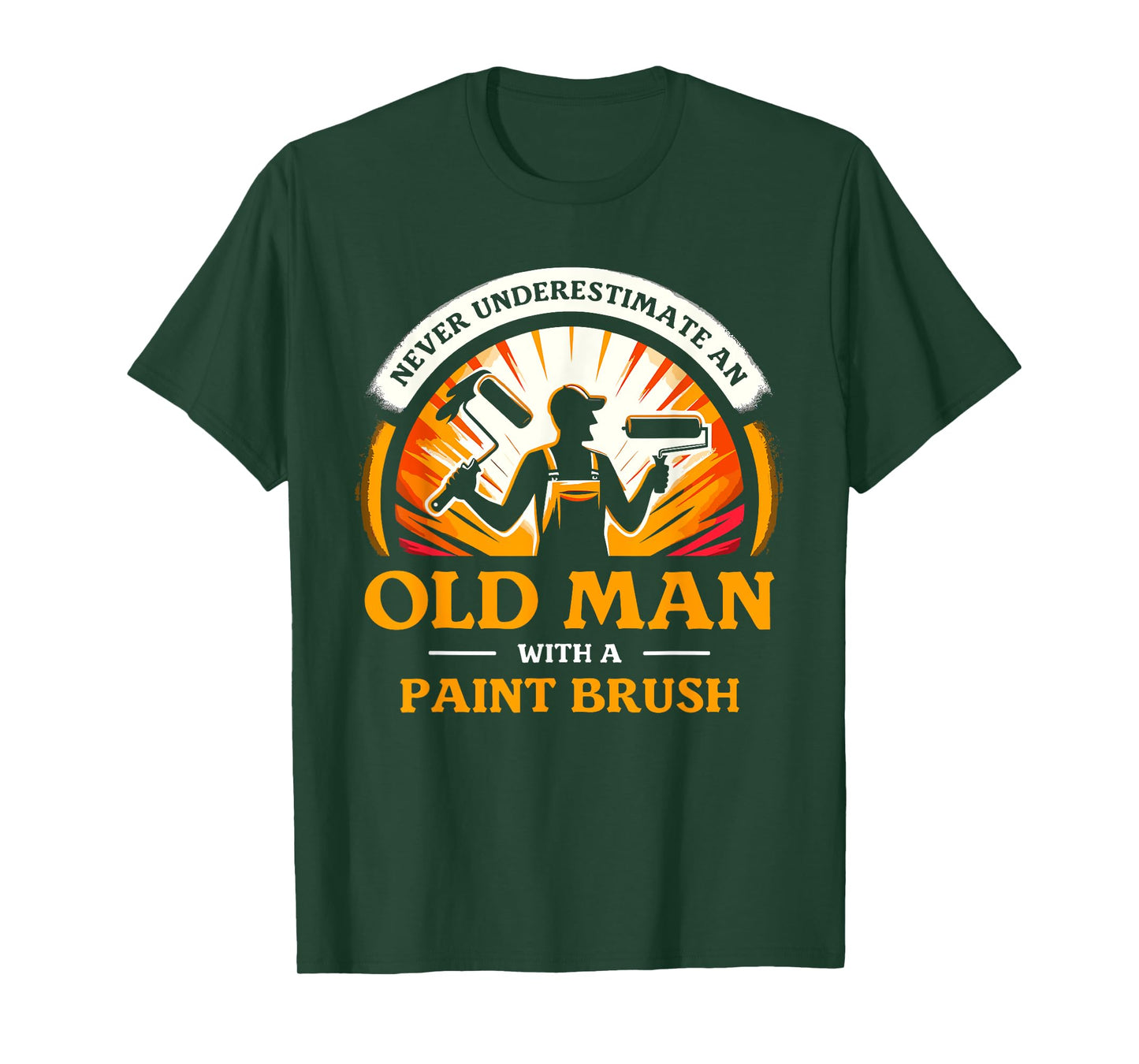 Never Underestimate An Old Man With A Paint Brush Painter T-Shirt