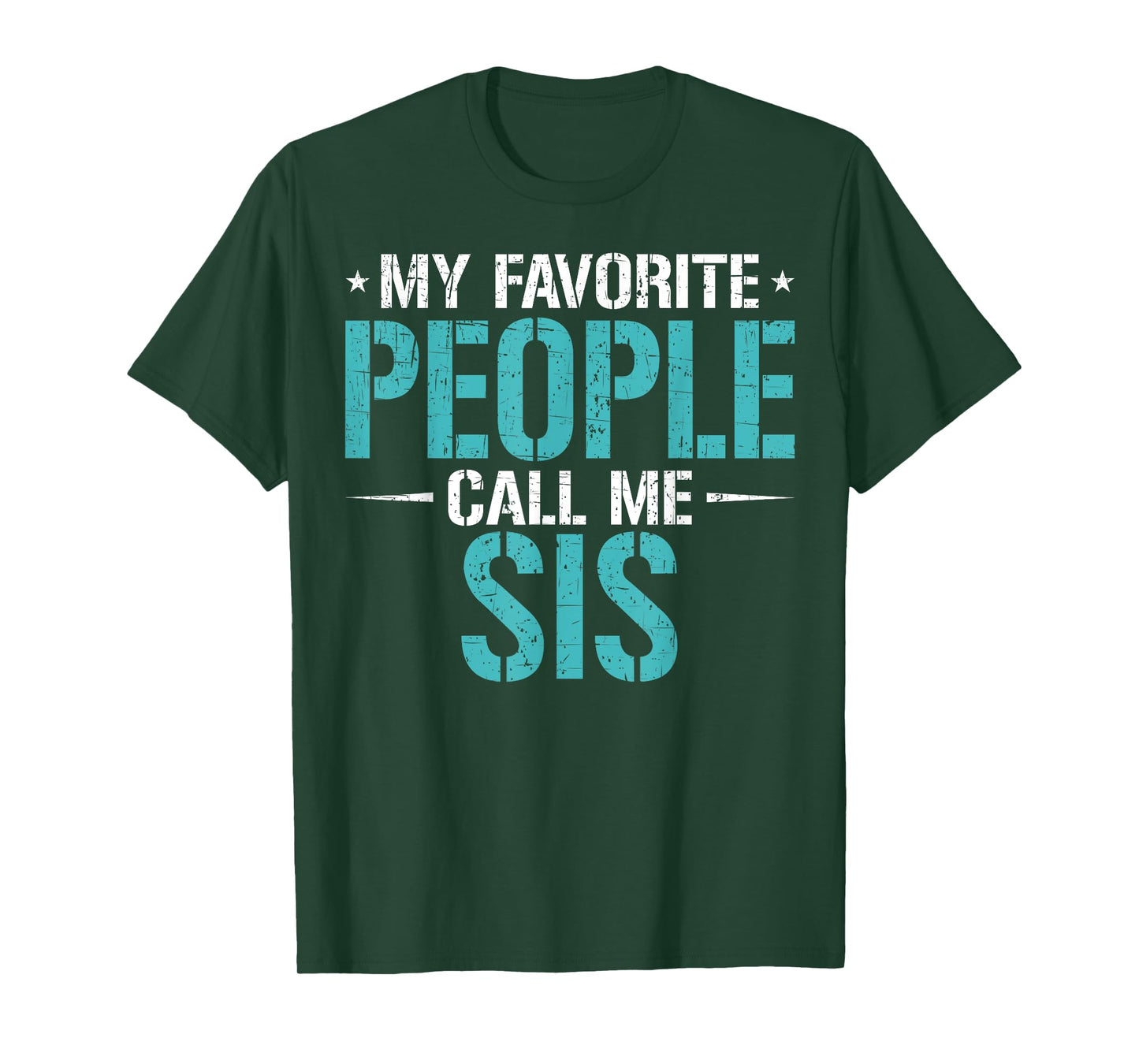 My Favorite People Call Me Sis Funny Mother's Day T-Shirt