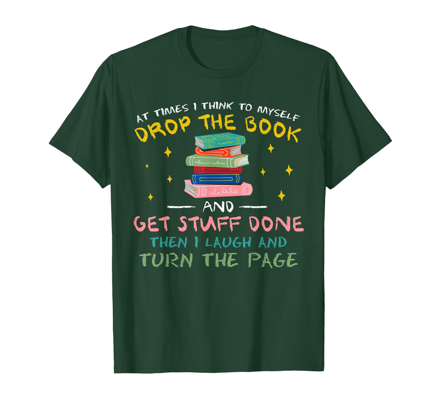 At Times I Think To Myself Drop The Book Funny Saying Humor T-Shirt