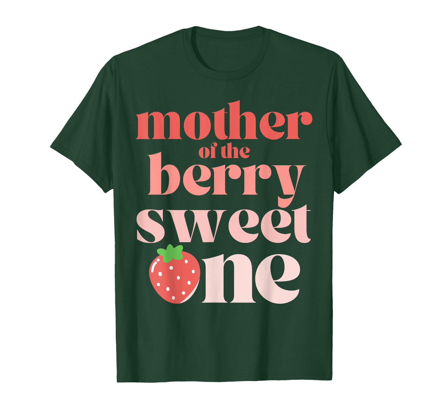 Mother of the Berry Sweet One Strawberry Mom T-Shirt