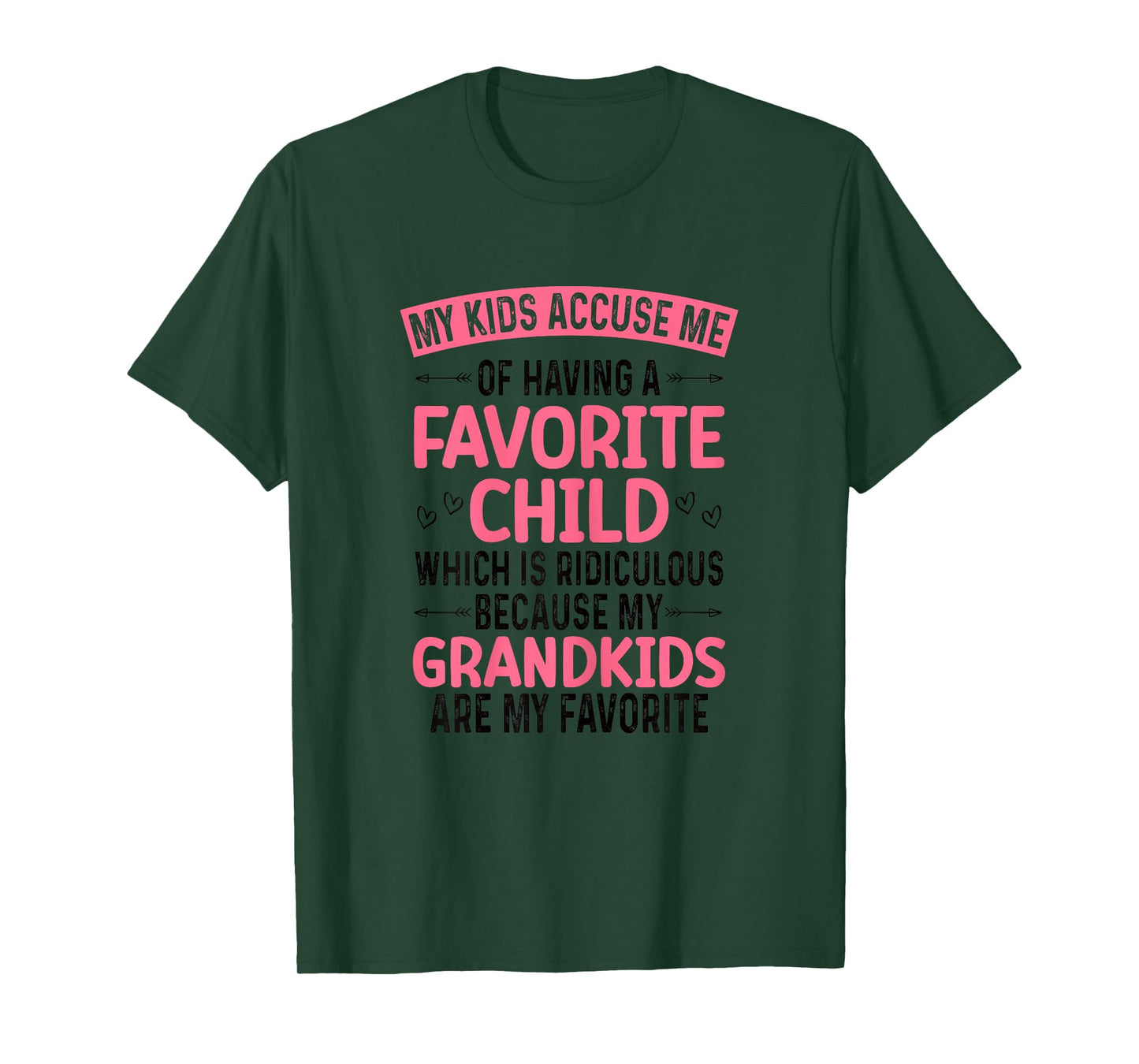 My Kids Accuse Me Of Having A Favorite Child Grandkids Funny T-Shirt