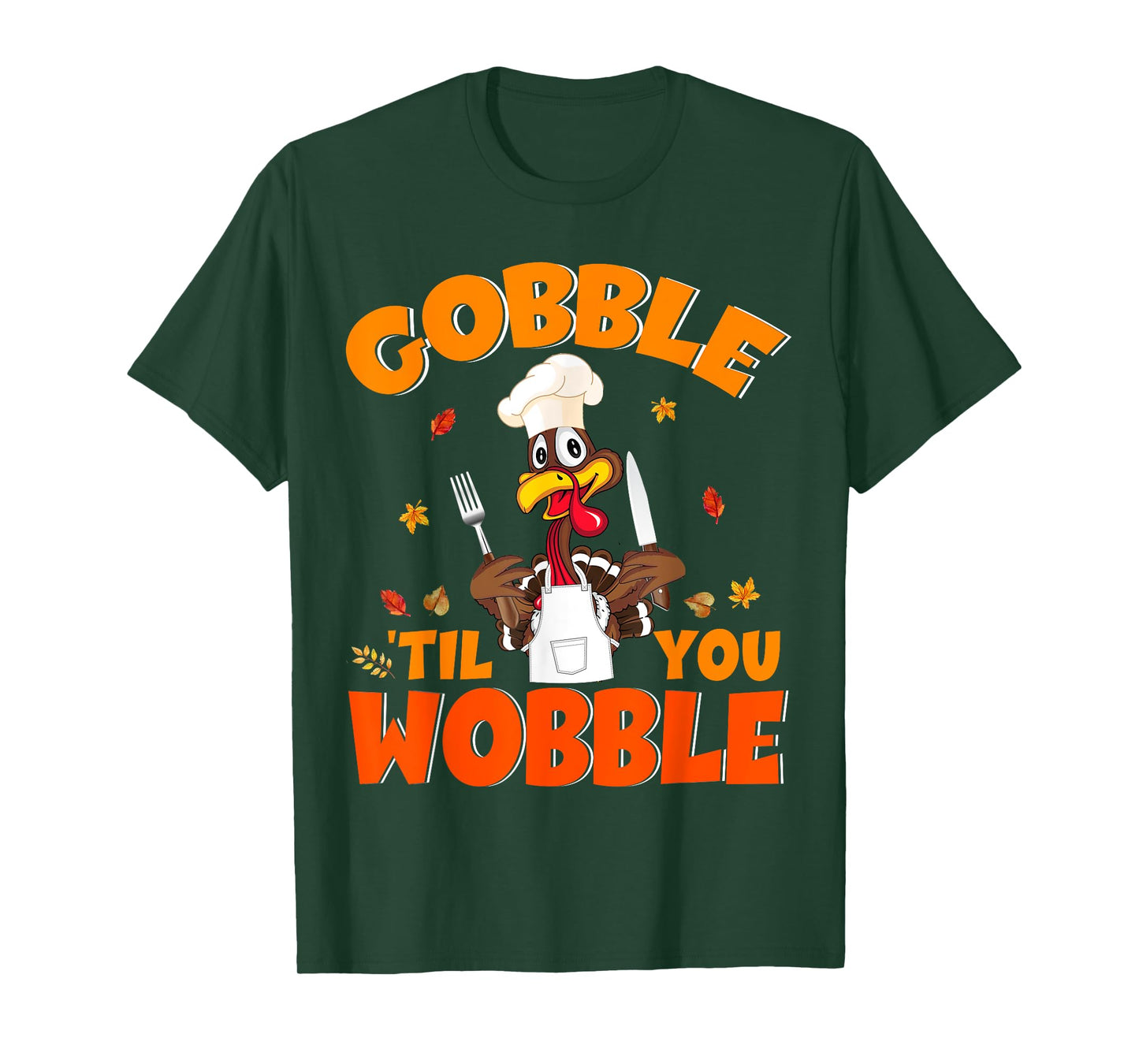 Gobble Til You Wobble Turkey Lunch Lady Chef Thanksgiving T-Shirt