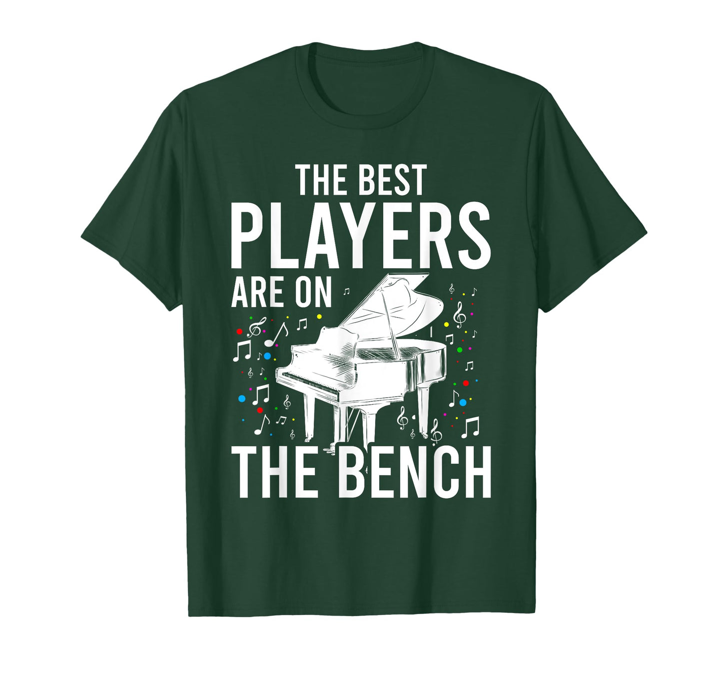 The Best Players Are On The Bench - Piano Player Pianist T-Shirt