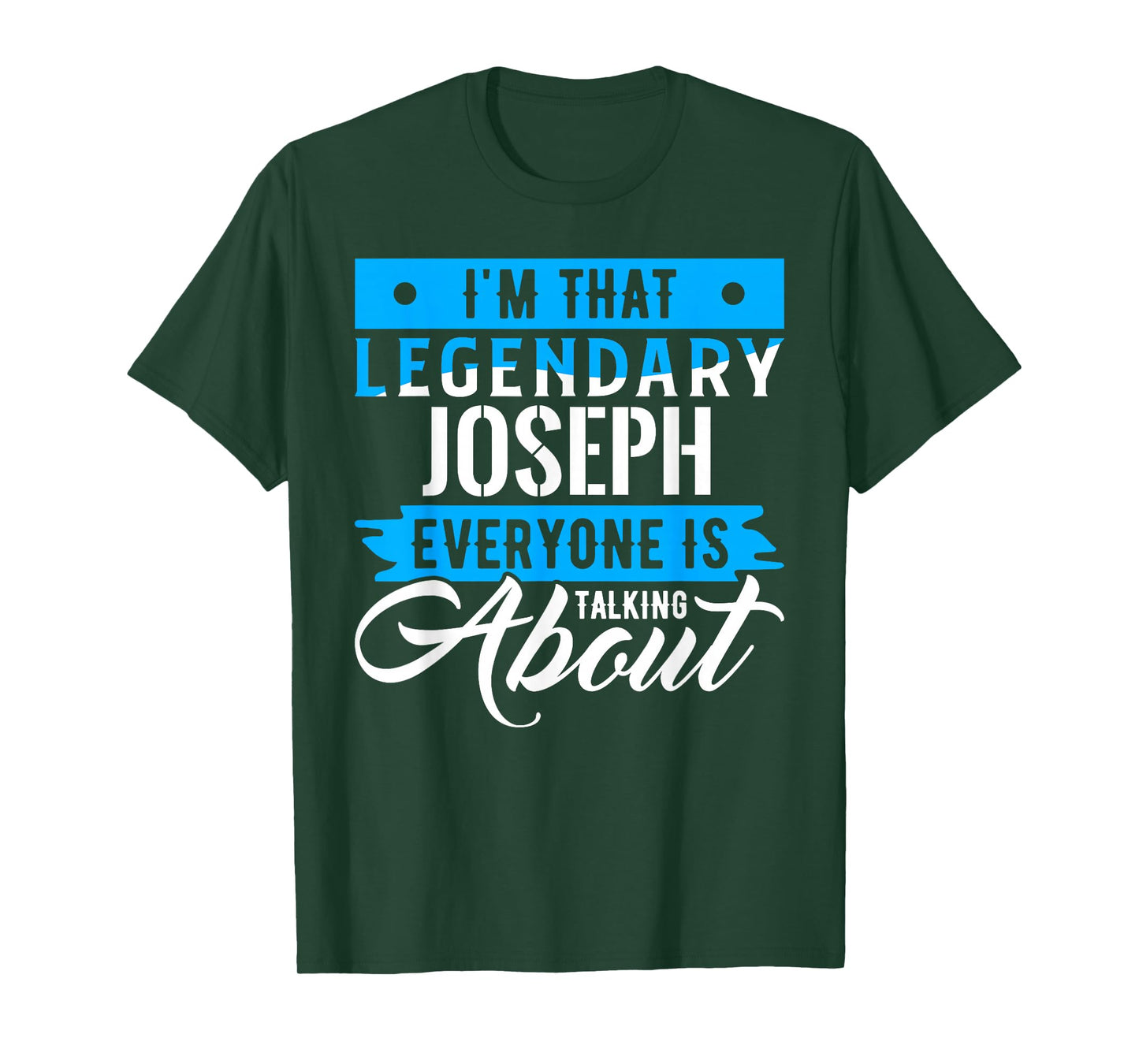 I'm That Legendary JOSEPH Everyone is Talking About JOSEPH T-Shirt
