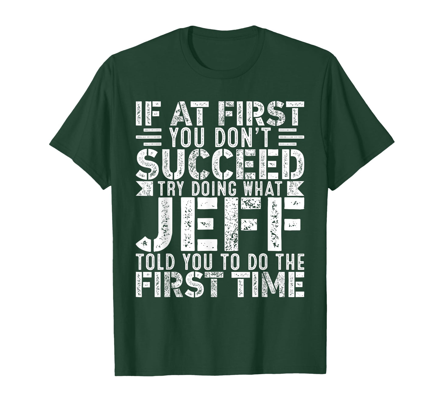 If At First You Don't Succeed Try Doing What Funny JEFF T-Shirt