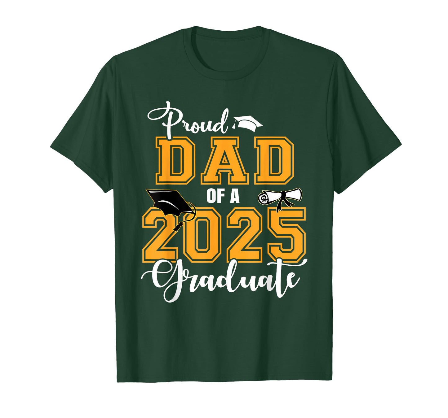 Proud Dad Of A 2025 Graduate Class Of 2025 Graduation T-Shirt