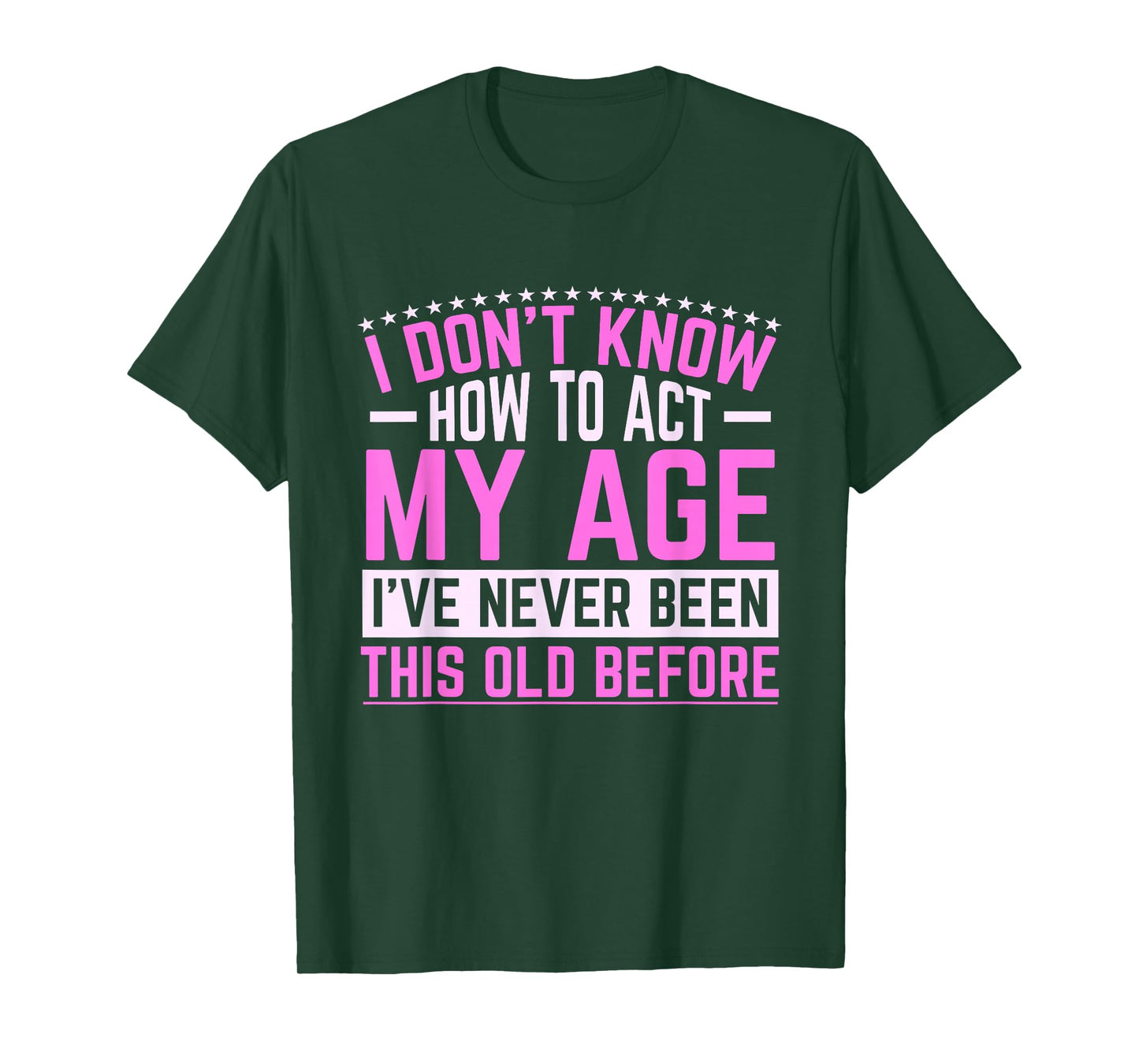 Old Saying Grandma I Don't Know How To Act My Age T-Shirt