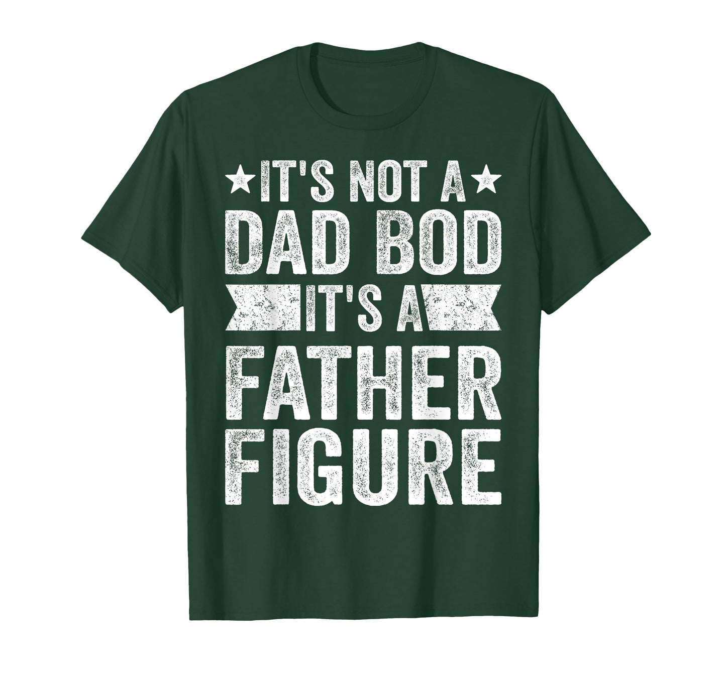 It's Not A Dad Bod It's A Father Figure Father's Day T-Shirt