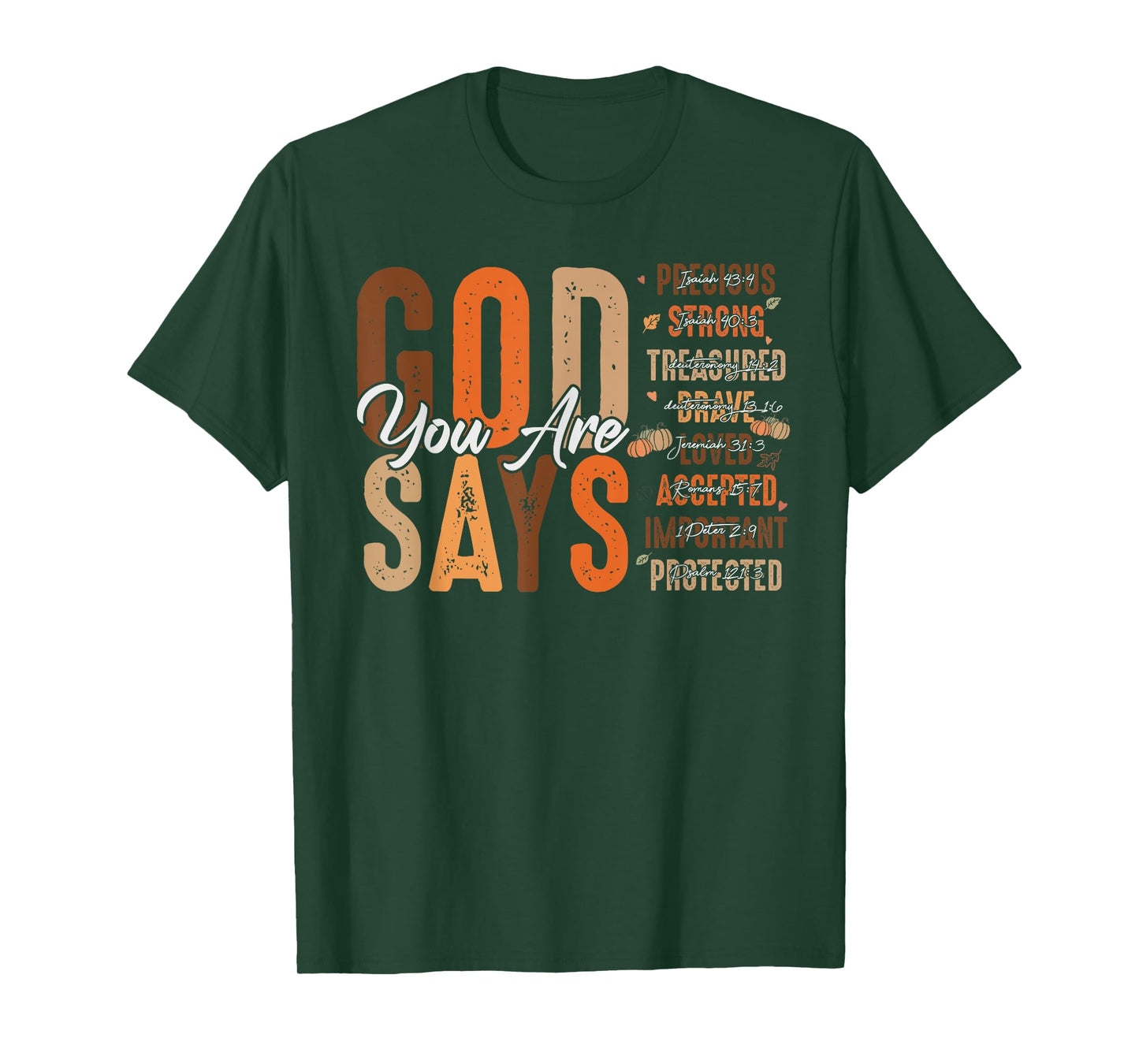 God Says You Are... Autumn Fall Jesus Christian Thanksgiving T-Shirt