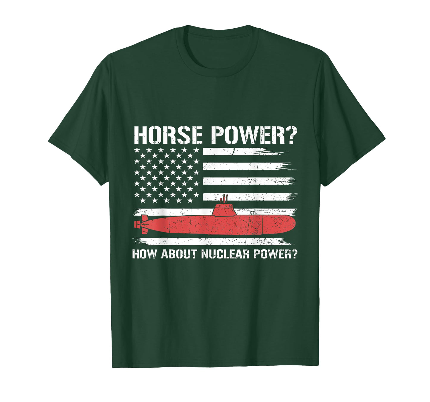 How About Nuclear Power Flag US Submarine Veteran Submariner T-Shirt