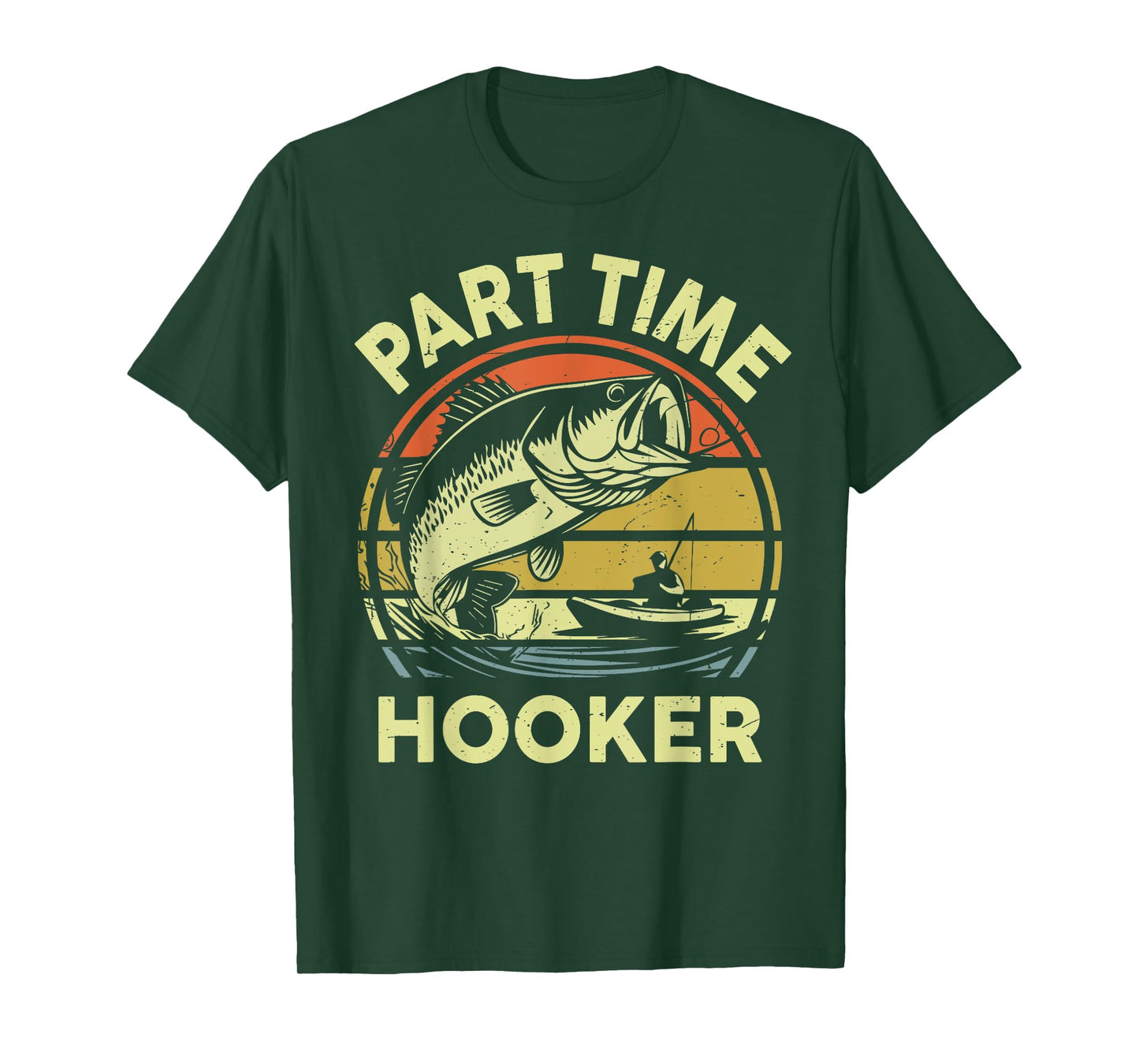 Part time Hooker Fishing Dirty Adult Humor Funny Dad Joke T-Shirt