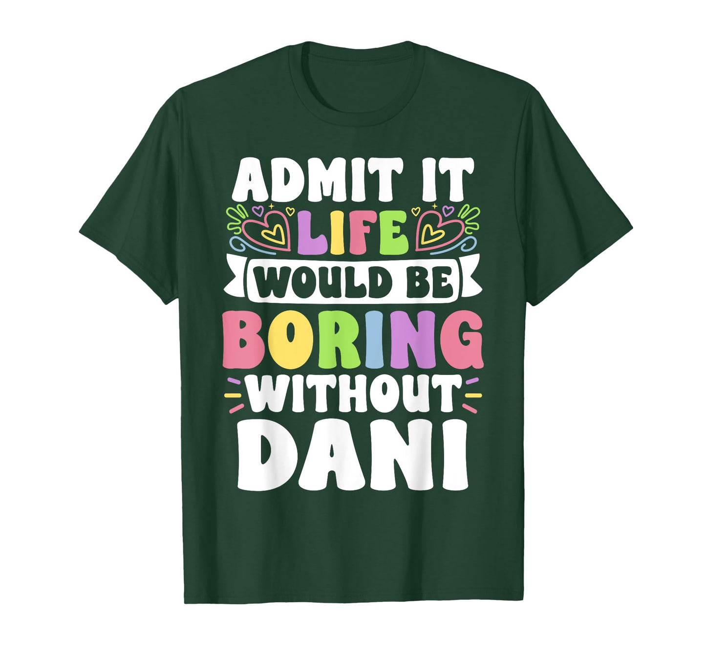 Dani Personalized Name Funny Saying First Name Family T-Shirt