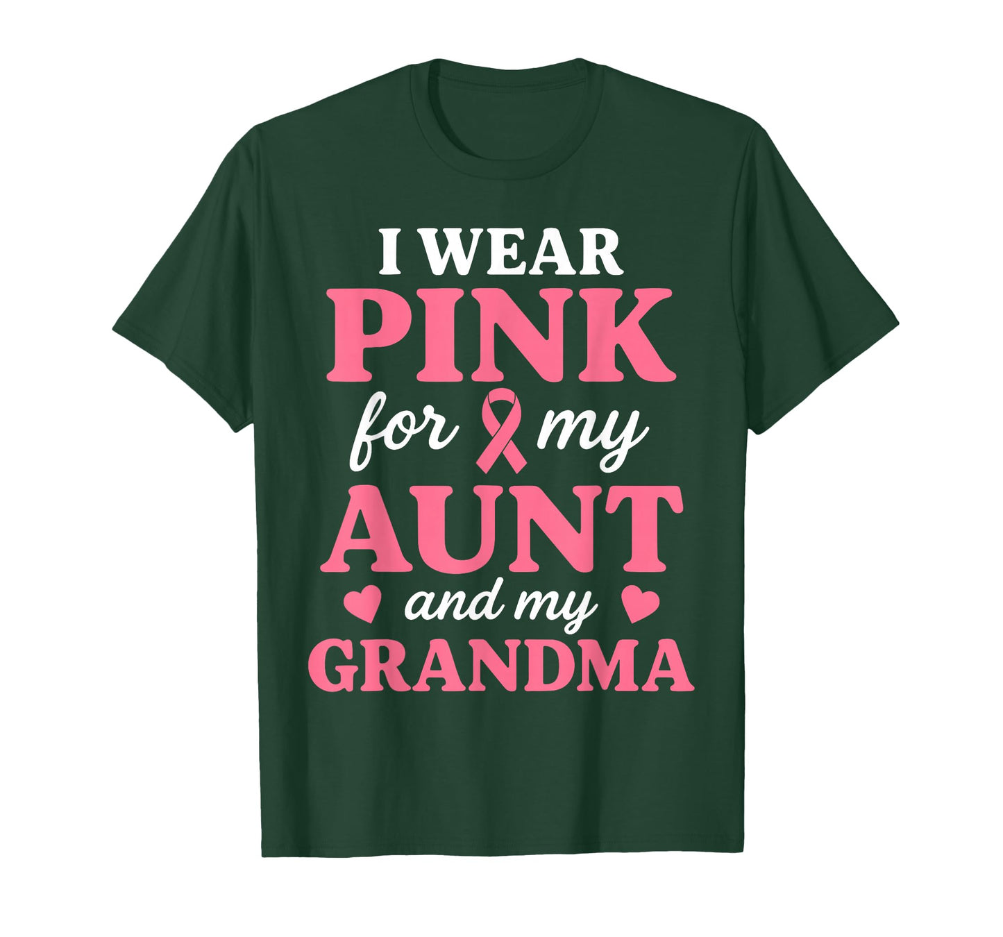 I wear Pink for My Aunt and Grandma Breast Cancer Awareness T-Shirt