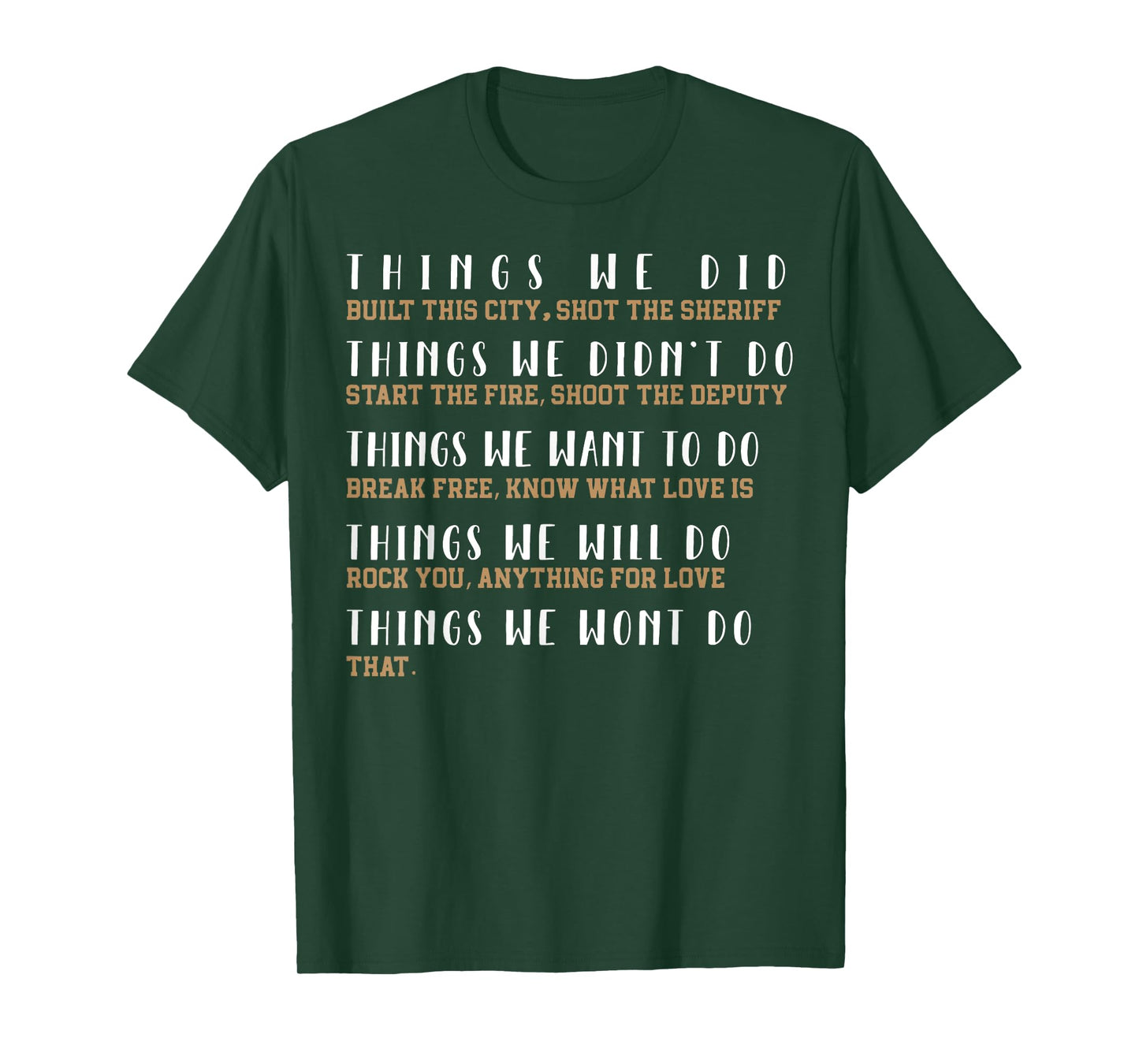 Things We Did Built This City Shot The Sheriff Start T-Shirt