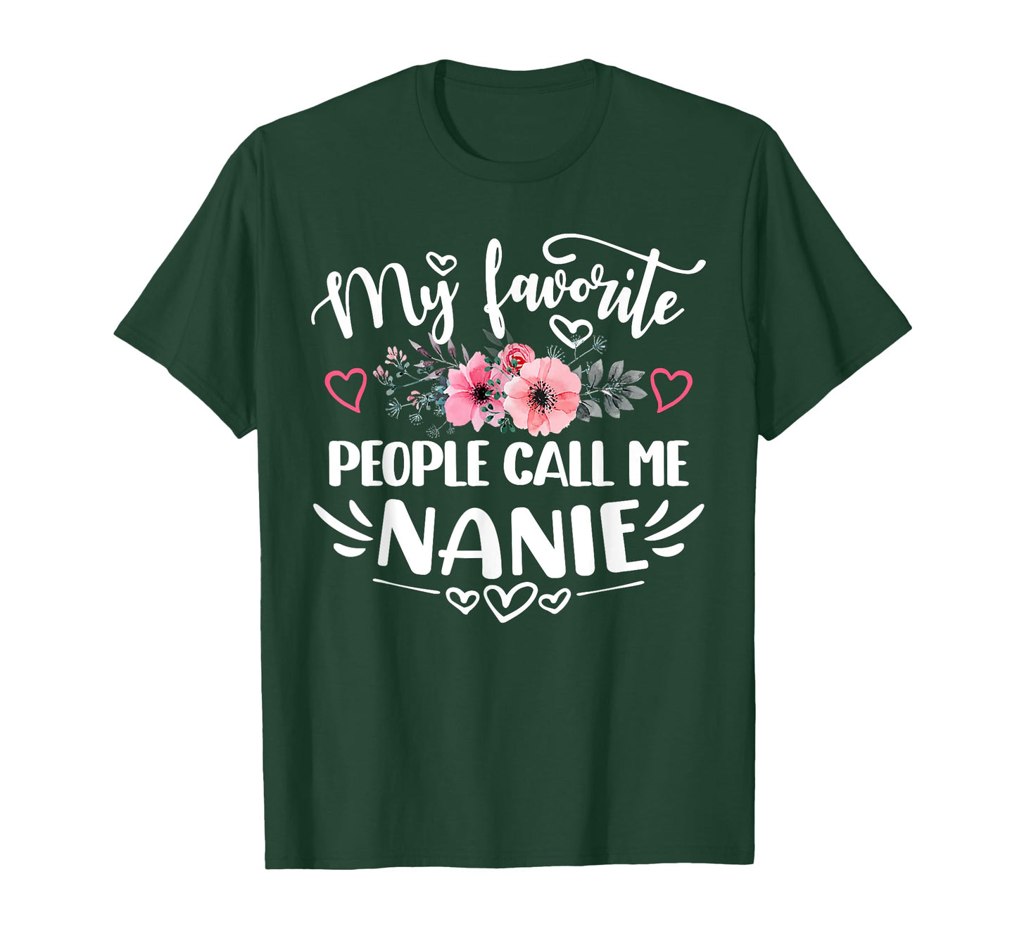 My Favorite People Call Me Nanie Funny Mother's Day T-Shirt