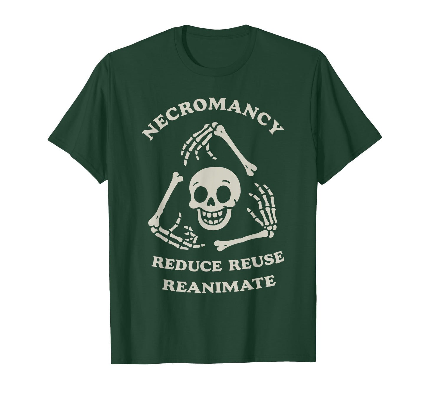 Necromancy Reduce Reuse Reanimate Funny Skeleton T-Shirt