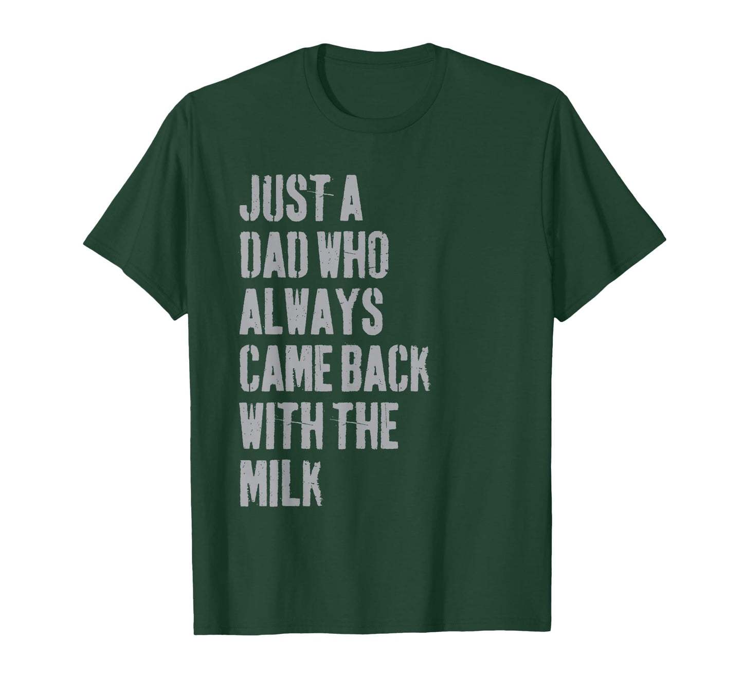 Just A Dad Who Always Came Back With The Milk Father's Day T-Shirt