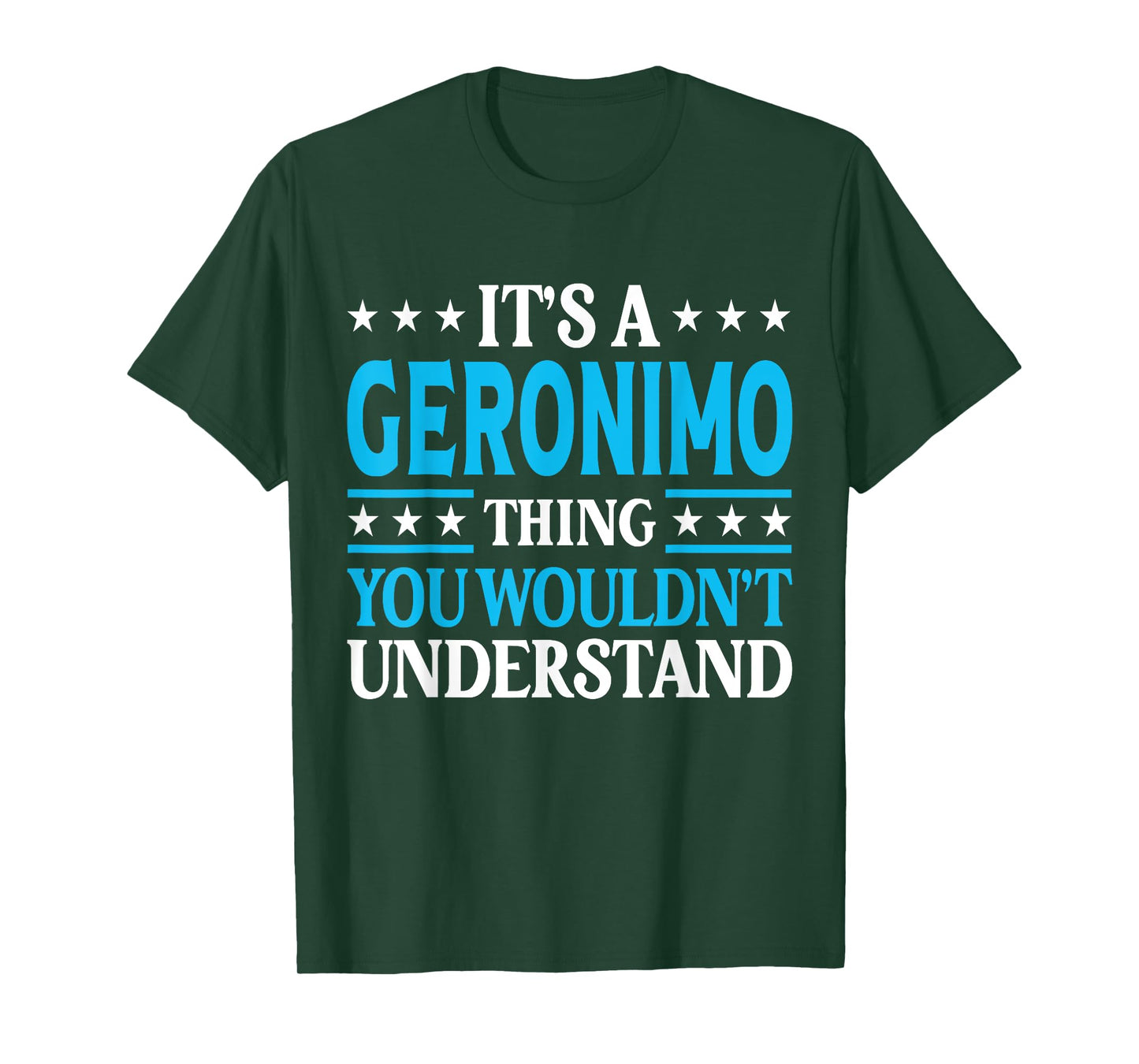Geronimo Thing Wouldn't Understand Personal Name Geronimo T-Shirt