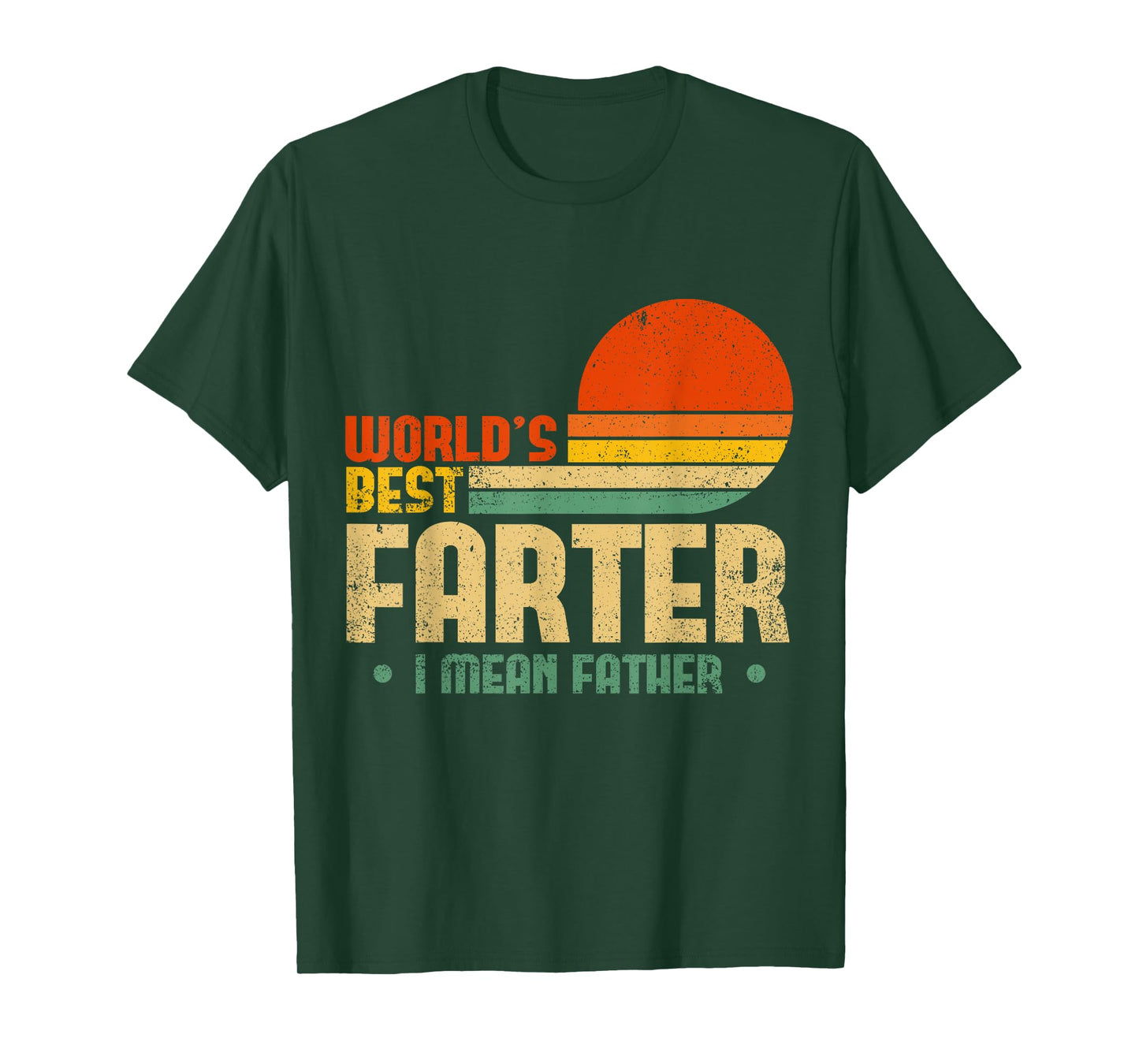 Worlds Best Farter I Mean Father Mens Fathers Day For Dad T-Shirt