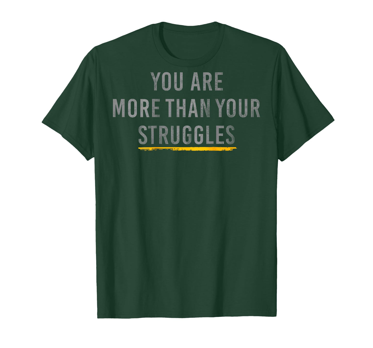 You Are More Than Your Struggles (on Back) T-Shirt