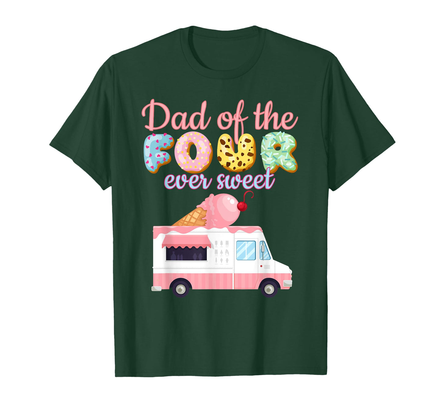 Dad of the FOUR ever Sweet Ice-cream Truck 4th Birthday T-Shirt