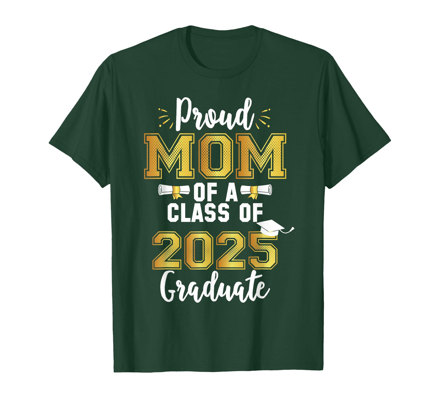 Mom Senior 2025 Proud Mom Of A Class Of 2025 Graduate Mother T-Shirt