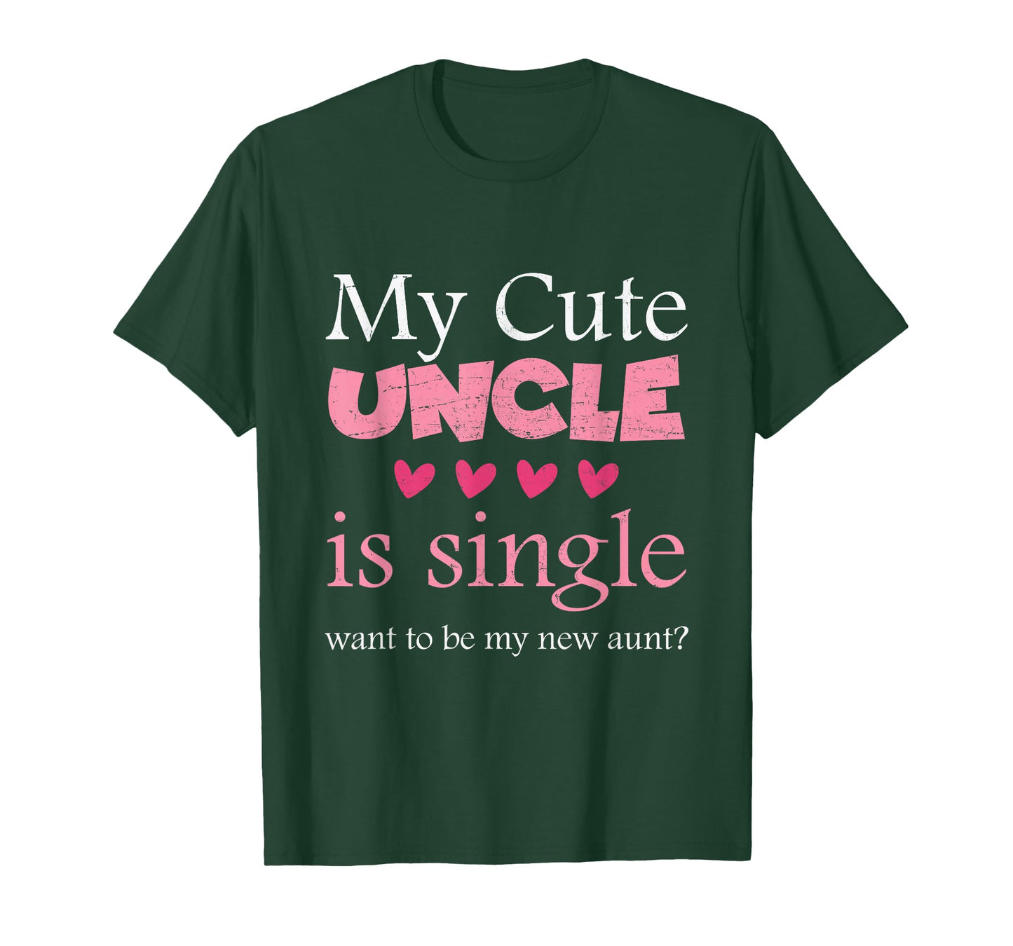 My Cute uncle is single, want to be my new aunt? Funny T-Shirt