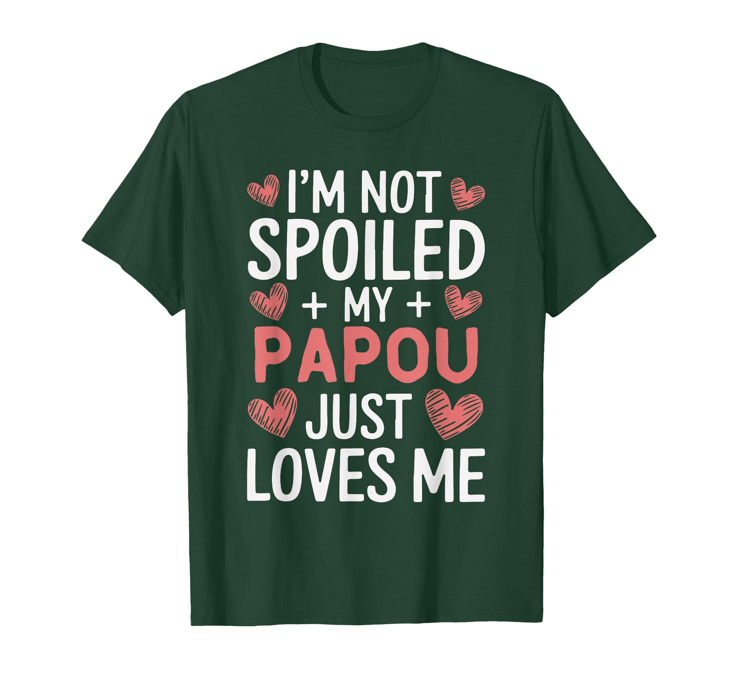 I'm Not Spoiled My Papou Just Loves Me Grandpa Hearts T-Shirt