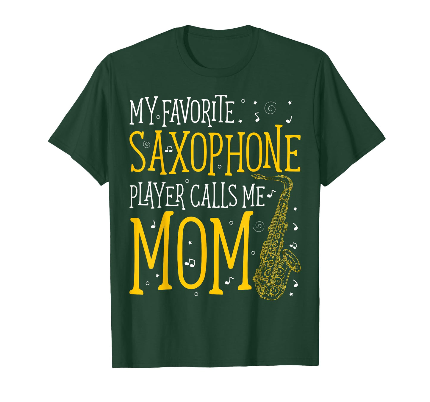 My Favorite Saxophone Player Calls Me Mom Saxophonist T-Shirt