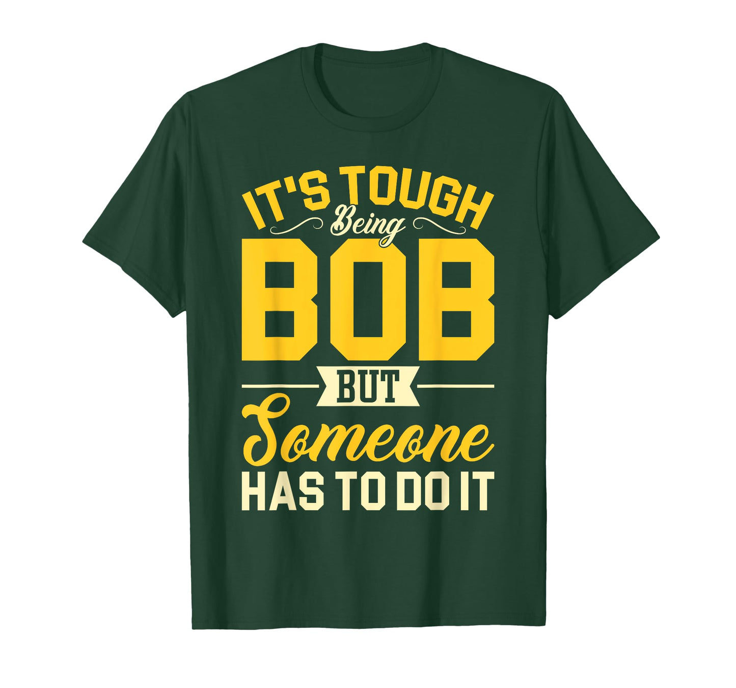 Personal Name It's Tough Being Bob Robert Bobby T-Shirt