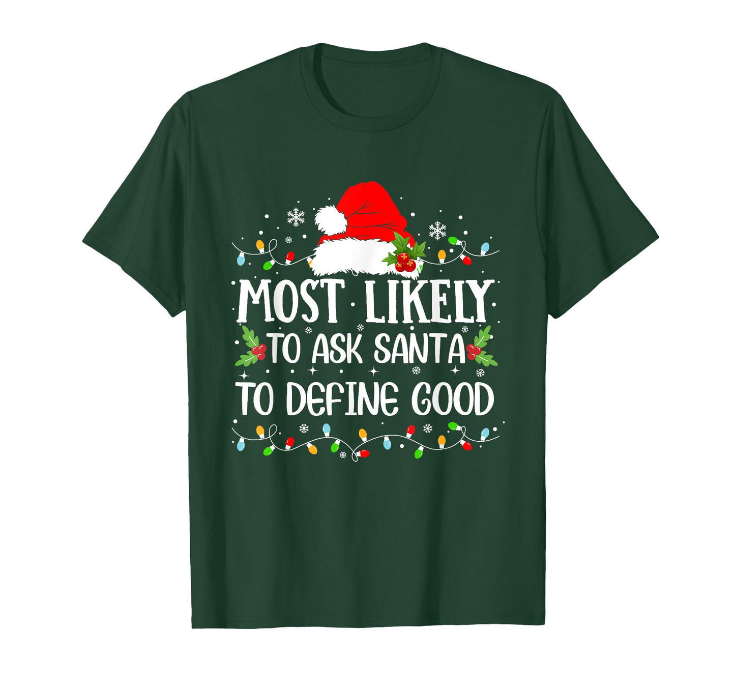 Most Likely To Ask Santa To Define Good Christmas Family T-Shirt