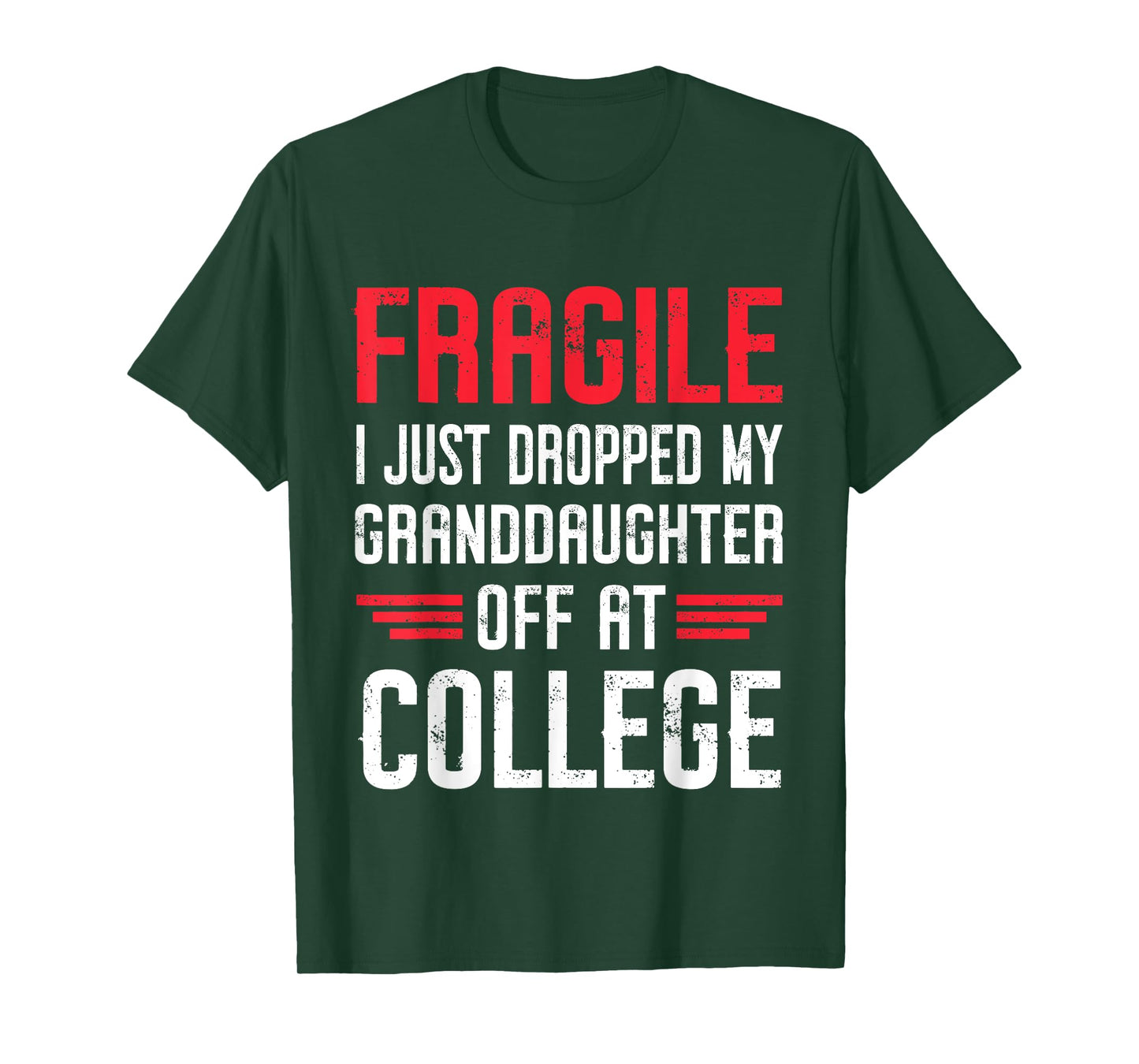 Fragile I Just Dropped My Granddaughter Off at College T-Shirt
